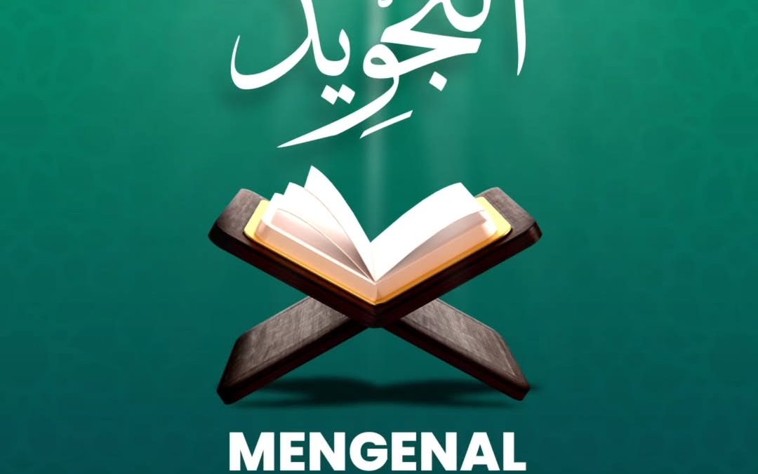 Mengenal Ilmu Tajwid: Kunci Membaca Al-Qur’an dengan Benar dan Fasih